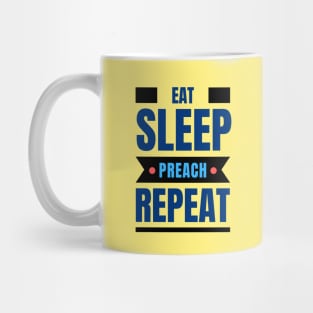 Eat Sleep Preach Repeat | Christian Mug